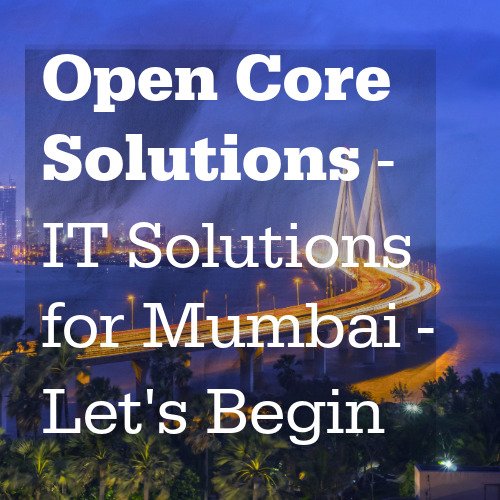 Bandra-Worli Sea Link bridge illuminated at dusk with Mumbai skyline, overlaid with text 'Open Core Solutions - IT Solutions for Mumbai - Let's Begin'